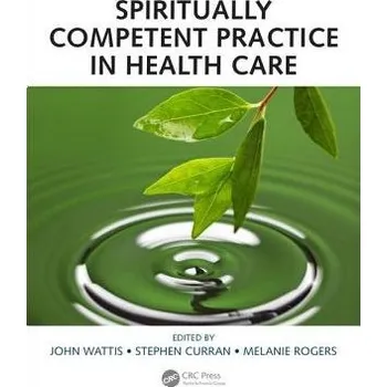 Spiritually Competent Practice in Health Care
