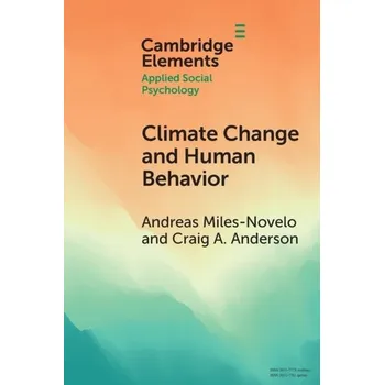 Climate Change and Human Behavior - Miles-Novelo, Andreas (Iowa State University); Anderson, Craig A. (Iowa State University)