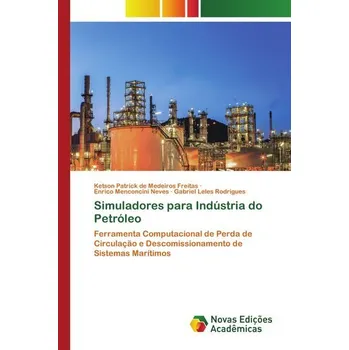 Simuladores para Indústria do Petróleo - de Medeiros Freitas, Ketson Patrick