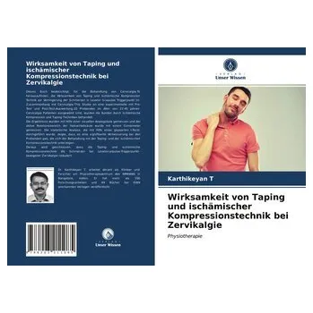 Wirksamkeit von Taping und ischämischer Kompressionstechnik bei Zervikalgie - Karthikeyan, P.