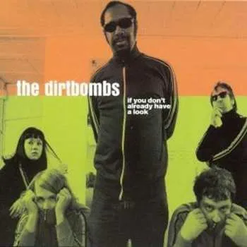 Zahraniční hudba 2CD The Dirtbombs: If You Don't Already Have A Look 2017