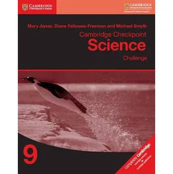 Cambridge Checkpoint Science Challenge Workbook 9 - Jones, Mary a Fellowes-Freeman, Diane a Smyth, Michael