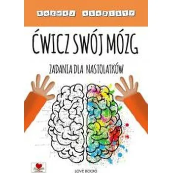 Bystrá hlava Ćwicz swój mózg. Zadania dla nastolatków - praca zbiorowa