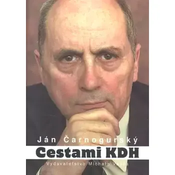 Cestami KDH (Ján Čarnogurský, 2007)