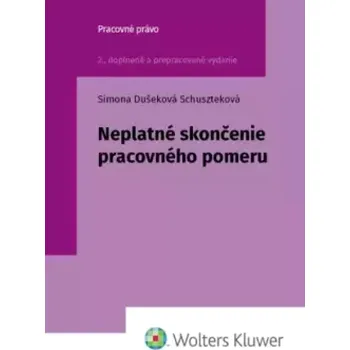Neplatné skončenie pracovného pomeru (Schuszteková, 2024)