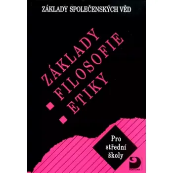 Encyklopedie Základy filosofie, etiky (Lenka Adamová, 2001)