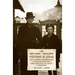 Všechno je jinak: Cesta českého epidemiologa z Podkarpatské Rusi přes Auschwitz do Prahy ... – Alena Jirků,Ervín Adam