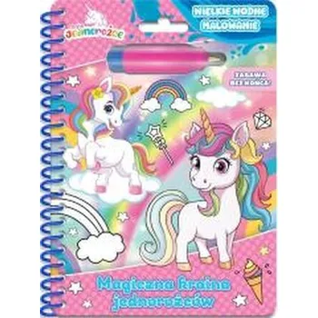 Pohádka Moje Jednorożce. Magiczna kraina jednorożców - praca zbiorowa