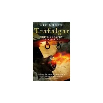 Populárně naučná literatura pro dospělé Trafalgar - Adkins, Roy