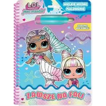 Pohádka L.O.L. Surprise! Wielkie wodne malowanie - prca zbiorowa