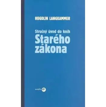 Stručný úvod do kníh Starého zákona (Hugolin Langkammer, 2005)
