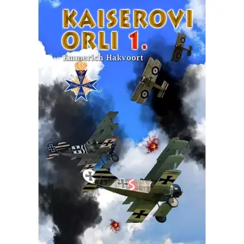 Kaiserovi orli - Emmerich Hakvoort [čeština] (brožovaná)