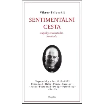 Literární biografie Sentimentální cesta (Viktor Šklovskij,, 2011)
