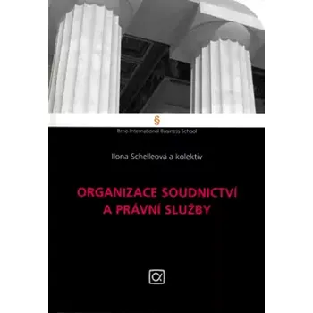 Organizace soudnictví a právní služby (Ilona Schelleová, 2006)