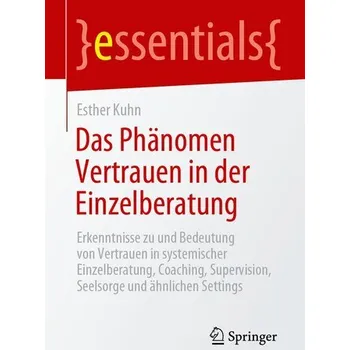 Das Phänomen Vertrauen in der Einzelberatung - Kuhn, Esther