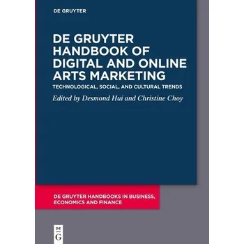 Populárně naučná literatura pro dospělé De Gruyter Handbook of Digital and Online Arts Marketing - Hui, Desmond
