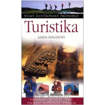 Turistika - Velký ilustrovaný průvodce - Karen Berger