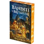 Banditi a břitmistři - Travis Baldree…