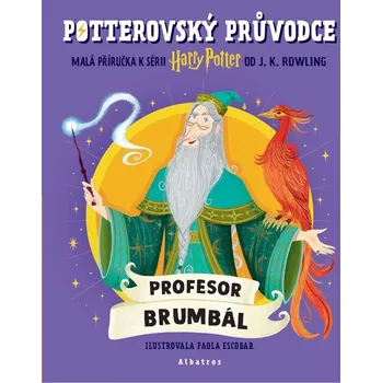 Potterovský průvodce: Profesor Brumbál - J.K. Rowling
