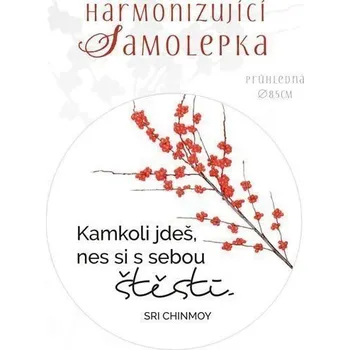 Harmonizující samolepka průhledná Kamkoli jdeš, nes si s sebou štěstí průměr 8,5 cm