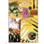 Kuchařské práce – technologie 1. díl (pro 1. ročník) - učebnice pro odborná učiliště