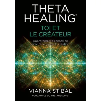 ThetaHealing® Toi et le créateur - Stibal Vianna