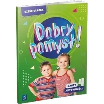 Předškolní výuka Dobry pomysł! Sześciolatek. Karty aktywności cz.4 kolektivní práce