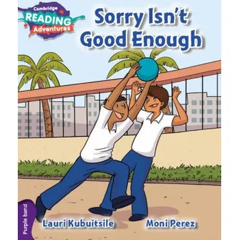 Cizí jazyk Cambridge Reading Adventures Sorry Isn't Good Enough Purple Band (Lauri Kubuitsile)(Brožovaná)