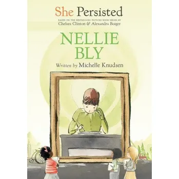 Český jazyk She Persisted: Nellie Bly (Chelsea Clinton,Alexandra Boiger)(Brožovaná)