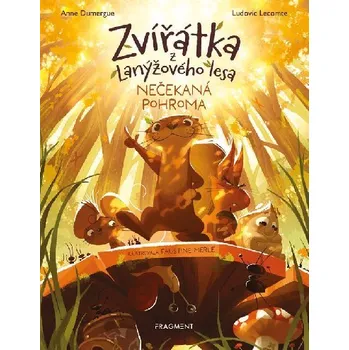 Zvířátka z Lanýžového lesa - Nečekaná pohroma - Anne Dumergue, Ludovic Lecomte