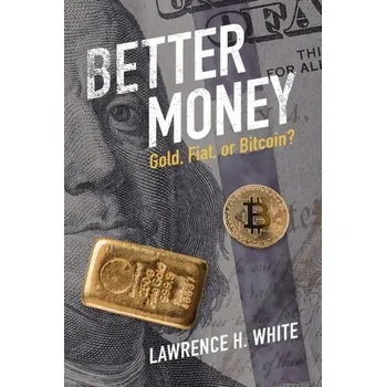 Better Money - White, Lawrence H. (George Mason University, Virginia) [EN] (2023, Brožovaná, Cambridge University Press)
