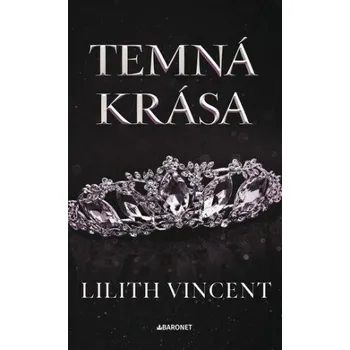 Beletrie pro dospělé Temná krása - Lilith Vincent