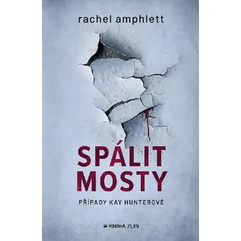 Spálit mosty - Rachel Amphlett