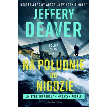 Na południe od Nigdzie. Colter Shaw. Tom 5 - Jeffery Deaver