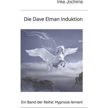 Die Dave Elman Induktion - Jochims, Inke