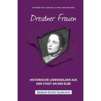 Dresdner Frauen - Bast, Eva-Maria