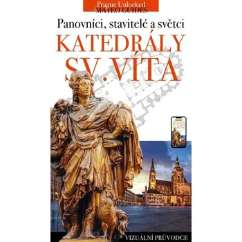Umění Svatovítská katedrála - králové, stavitelé a světci