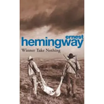 Winner Take Nothing (Ernest Hemingway, )