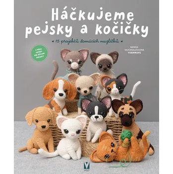 Háčkujeme pejsky a kočičky - 15 projektů domácích mazlíčků