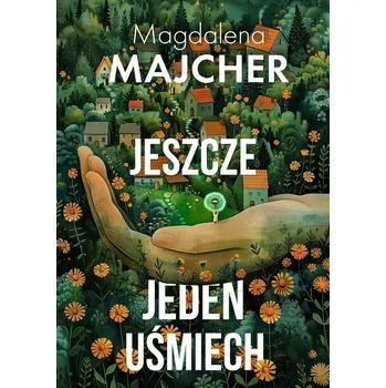 Jeszcze jeden uśmiech Magdalena Majcher