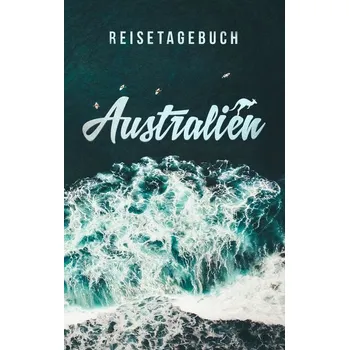 Cestování Reisetagebuch Australien zum Selberschreiben und Gestalten - Essential, Travel