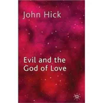 Populárně naučná literatura pro dospělé Evil and the God of Love - Hickman, John