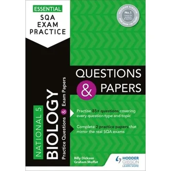 Essential SQA Exam Practice: National 5 Biology Questions and Papers - Moffat, Graham; Dickson, Billy; Leckie, Leckie and