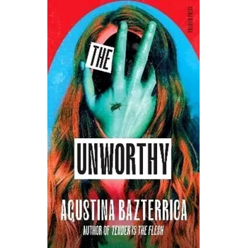 Unworthy (Agustina María Bazterrica, 2025)