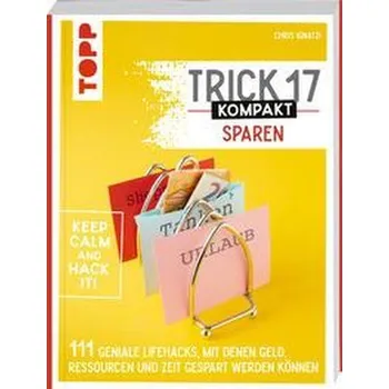 Trick 17 kompakt Sparen. Clevere Tipps und Tricks für Verbraucherinnen und Verbraucher - Ignatzi, Chris