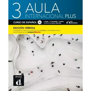 Španělský jazyk Aula Internacional Plus 3 (B1): Edición híbrida Libro del alumno + Campus 12 meses - Kolektiv autorů [ES] (2022, brožovaná)