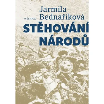 Stěhování národů - Jarmila Bednaříková