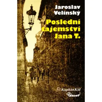 Poslední tajemství Jana T (Jaroslav Velinský, 2013)