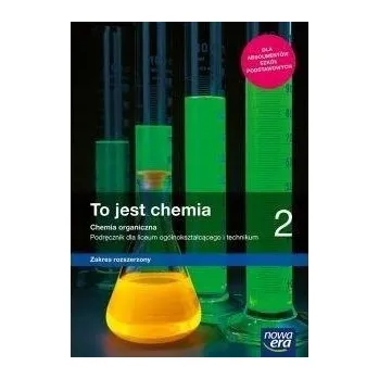 Chemie To jest chemia 2. Chemia organiczna. Podręcznik dla liceum ogólnokształcącego i technikum Kolektiv autorů