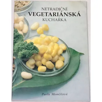Momčilová Pavla - Netradiční vegetariánská kuchařka